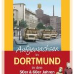 Cover Rezension Aufgewachsen in Dortmund in den 50er 60er Jahren Reinhard Junge