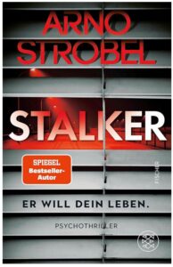 Cover Rezension Stalker – Er will dein Leben Arno Strobel